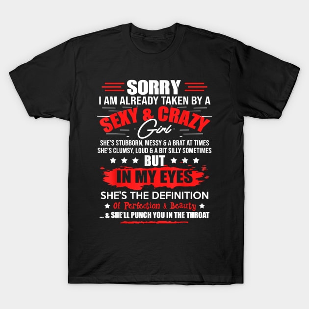Sorry Im Already Taken By A Sexy And Crazy Girl Fun Couple T-Shirt T-Shirt by PHAIVAYCHU